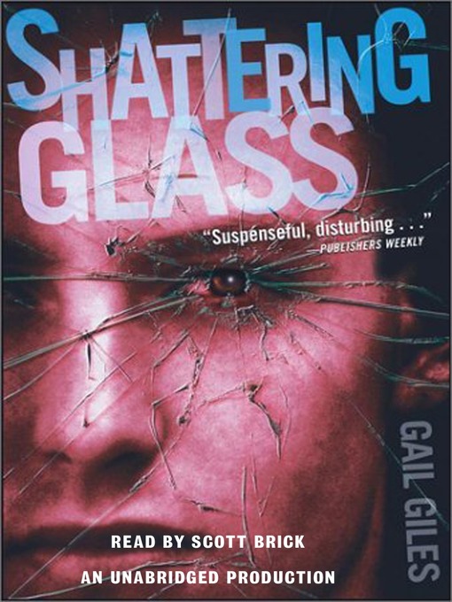 Title details for Shattering Glass by Gail Giles - Available